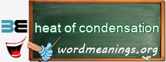 WordMeaning blackboard for heat of condensation